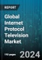 Global Internet Protocol Television Market by Component (Hardware, Services, Software), Streaming Type (Non-Video Television, Video Television), Subscription Type, Transmission Type, Device Type, Application, End-User, Vertical - Forecast 2024-2030 - Product Image