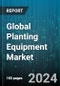 Global Planting Equipment Market by Design (Automatic, Mechanical), Type (Air Seeders, Planters, Seed Drills) - Forecast 2024-2030 - Product Thumbnail Image