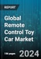 Global Remote Control Toy Car Market by Age Group (2-5 Years Old, 5-10 Years Old, More than 10 Years Old), Type (Electric Power, Gas Power, Nitro Power) - Forecast 2024-2030 - Product Image