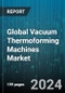 Global Vacuum Thermoforming Machines Market by Material Used (Acrylic, Acrylonitrile Butadiene Styrene, Polycarbonate), Oven Used (Ceramic, Quartz, Tubular), End-User, Application - Forecast 2024-2030 - Product Thumbnail Image