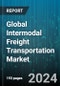 Global Intermodal Freight Transportation Market by Component (Services, Software), Solution (Fleet Management, Freight Security, Intermodal Dispatch), Mode, End-User Industry - Forecast 2024-2030 - Product Thumbnail Image