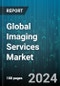 Global Imaging Services Market by Modality (CT Scans, MRI Scans, Nuclear Medicine Scans), End-user (Diagnostic Imaging Centers, Hospitals) - Forecast 2024-2030 - Product Image