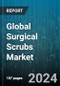 Global Surgical Scrubs Market by Product (Gel, Soap), Type (Water-Based, Waterless), End User, Application - Forecast 2024-2030 - Product Image
