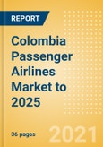 Colombia Passenger Airlines Market to 2025 - Market Segments Sizing and Revenue Analytics- Product Image