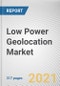 Low Power Geolocation Market by Solution, Geolocation Area, Technology, Industry Vertical: Global Opportunity Analysis and Industry Forecast, 2021-2030 - Product Thumbnail Image