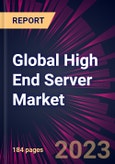 Global High End Server Market 2024-2028- Product Image