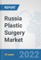 Russia Plastic Surgery Market: Prospects, Trends Analysis, Market Size and Forecasts up to 2027 - Product Thumbnail Image