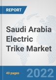 Saudi Arabia Electric Trike Market: Prospects, Trends Analysis, Market Size and Forecasts up to 2027- Product Image