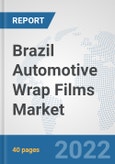 Brazil Automotive Wrap Films Market: Prospects, Trends Analysis, Market Size and Forecasts up to 2027- Product Image