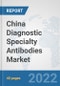 China Diagnostic Specialty Antibodies Market: Prospects, Trends Analysis, Market Size and Forecasts up to 2027 - Product Thumbnail Image