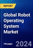 Global Robot Operating System Market (2023-2028) Competitive Analysis, Impact of Covid-19, Impact of Economic Slowdown & Impending Recession, Ansoff Analysis- Product Image