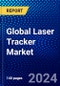 Global Laser Tracker Market (2023-2028) Competitive Analysis, Impact of Covid-19, Impact of Economic Slowdown & Impending Recession, Ansoff Analysis - Product Image