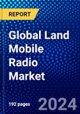 Global Land Mobile Radio Market (2023-2028) Competitive Analysis, Impact of Covid-19, Impact of Economic Slowdown & Impending Recession, Ansoff Analysis- Product Image