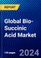 Global Bio-Succinic Acid Market (2023-2028) Competitive Analysis, Impact of Economic Slowdown & Impending Recession, Ansoff Analysis - Product Image