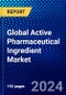 Global Active Pharmaceutical Ingredient Market (2023-2028) Competitive Analysis, Impact of Covid-19, Ansoff Analysis - Product Image