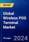 Global Wireless POS Terminal Market (2023-2028) Competitive Analysis, Impact of Covid-19, Ansoff Analysis - Product Image