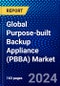 Global Purpose-built Backup Appliance (PBBA) Market (2023-2028) Competitive Analysis, Impact of Covid-19, Impact of Economic Slowdown & Impending Recession, Ansoff Analysis - Product Image