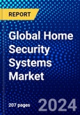 Global Home Security Systems Market (2023-2028) Competitive Analysis, Impact of Covid-19, Impact of Economic Slowdown & Impending Recession, Ansoff Analysis- Product Image
