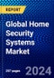 Global Home Security Systems Market (2023-2028) Competitive Analysis, Impact of Covid-19, Impact of Economic Slowdown & Impending Recession, Ansoff Analysis - Product Image