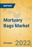Mortuary Bags Market - Global Outlook & Forecast 2022-2027- Product Image