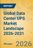 Global Data Center UPS Market Landscape 2026-2031- Product Image