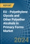 EU - Polyethylene Glycols and Other Polyether Alcohols in Primary Forms - Market Analysis, Forecast, Size, Trends and insights. Update: COVID-19 Impact - Product Thumbnail Image