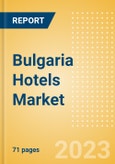 Bulgaria Hotels Market Size by Rooms (Total, Occupied, Available), Revenues, Customer Type (Business and Leisure), Hotel Categories (Budget, Midscale, Upscale, Luxury), and Forecast to 2026- Product Image