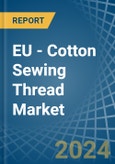 EU - Cotton Sewing Thread - Market Analysis, Forecast, Size, Trends and Insights- Product Image
