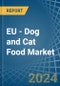 EU - Dog and Cat Food - Market Analysis, Forecast, Size, Trends and Insights - Product Thumbnail Image