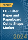 EU - Filter Paper and Paperboard Cut to Shape - Market Analysis, Forecast, Size, Trends and Insights- Product Image