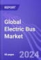 Global Electric Bus Market (Battery Electric Bus, Plug-in Hybrid Electric Bus and Fuel Cell Electric Bus): Insights & Forecast with Potential Impact of COVID-19 (2024-2028) - Product Image