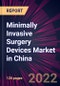 Minimally Invasive Surgery Devices Market in China 2022-2026 - Product Thumbnail Image