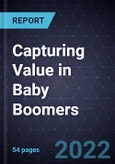 Growth Opportunities for Capturing Value in Baby Boomers- Product Image