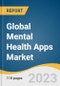 Global Mental Health Apps Market Size, Share & Trends Analysis Report by Platform Type (Android, iOS), Application Type (Depression & Anxiety Management, Stress Management), Region, and Segment Forecasts, 2024-2030 - Product Thumbnail Image