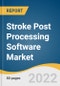 Stroke Post Processing Software Market Size, Share & Trends Analysis Report by Installation (Desktop, Mobile Phones & Tablets), by Modality (CT Scan, MRI), by Type, by End-use, by Region, and Segment Forecasts, 2022-2030 - Product Thumbnail Image
