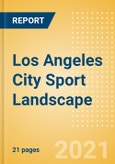 Los Angeles City Sport Landscape - Analysing City's Sport Profile, Events and Sponsorships- Product Image