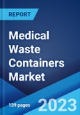 Medical Waste Containers Market: Global Industry Trends, Share, Size, Growth, Opportunity and Forecast 2023-2028- Product Image