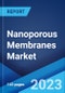 Nanoporous Membranes Market: Global Industry Trends, Share, Size, Growth, Opportunity and Forecast 2023-2028 - Product Image