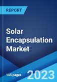 Solar Encapsulation Market: Global Industry Trends, Share, Size, Growth, Opportunity and Forecast 2023-2028- Product Image