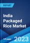 India Packaged Rice Market: Industry Trends, Share, Size, Growth, Opportunity and Forecast 2023-2028 - Product Image