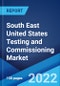 South East United States Testing and Commissioning Market: Industry Trends, Share, Size, Growth, Opportunity and Forecast 2022-2027 - Product Thumbnail Image