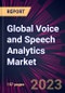 Global Voice and Speech Analytics Market 2023-2027 - Product Thumbnail Image