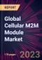 Global Cellular M2M Module Market 2023-2027 - Product Image