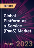 Global Platform-as-a-Service (PaaS) Market 2023-2027- Product Image