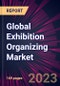 Global Exhibition Organizing Market 2024-2028 - Product Image