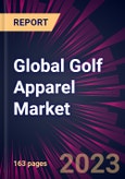 Global Golf Apparel Market 2023-2027- Product Image