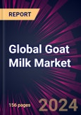 Global Goat Milk Market 2024-2028- Product Image