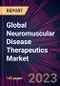 Global Neuromuscular Disease Therapeutics Market 2023-2027 - Product Thumbnail Image