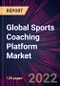 Global Sports Coaching Platform Market 2021-2025 - Product Thumbnail Image