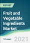 Fruit and Vegetable Ingredients Market - Forecasts from 2021 to 2026 - Product Thumbnail Image